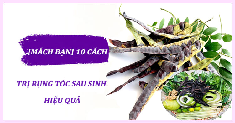 Mách bạn 10 cách trị rụng tóc sau sinh hiệu quả Mách bạn 10 cách trị rụng tóc sau sinh hiệu quả