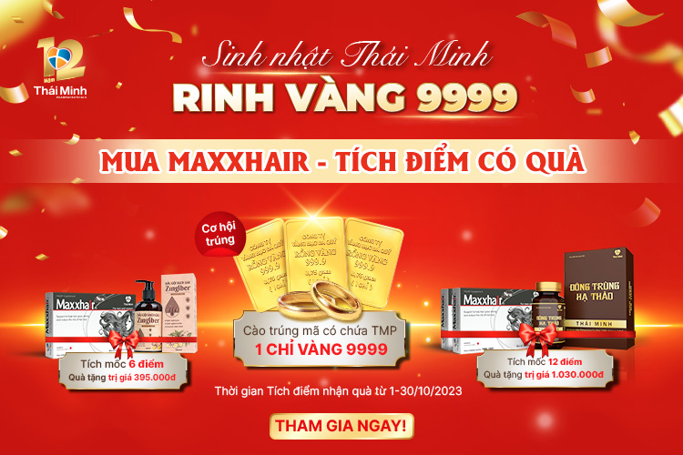 Sinh nhật Thái Minh: Mua Maxxhair cơ hội trúng vàng 9999 cùng hàng ngàn phần Quà hấp dẫn chỉ có trong tháng 10 này! 2 Sinh nhật Thái Minh: Mua Maxxhair cơ hội trúng vàng 9999 cùng hàng ngàn phần Quà hấp dẫn chỉ có trong tháng 10 này! 2